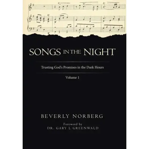 Songs in the Night: Trusting God's Promises in the Dark Hours Volume 1