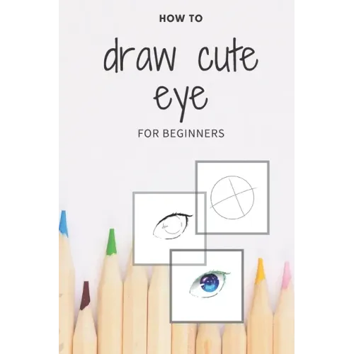 how to draw cute eye for beginners: digital art with example - manga & anime eye -color & incolor