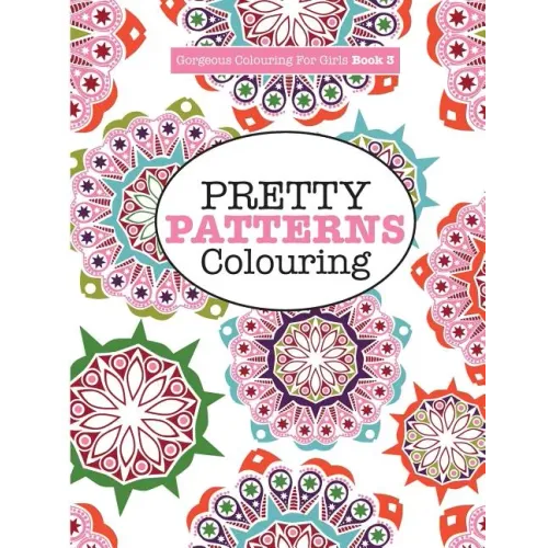 Gorgeous Colouring for Girls - Pretty Patterns
