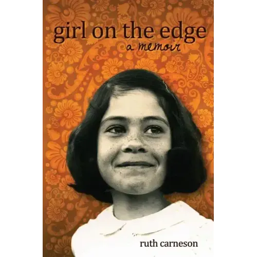 Girl on the Edge: A Memoir