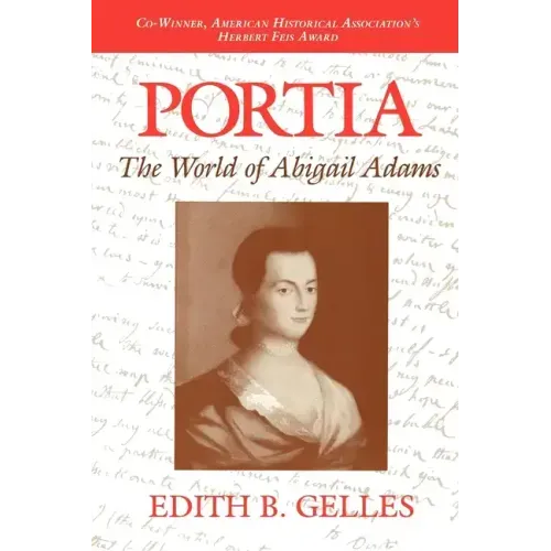 Portia: The World of Abigail Adams