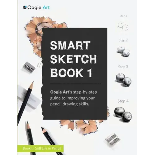 Smart Sketch Book 1: Oogie Art's step-by-step guide to pencil drawing for beginners