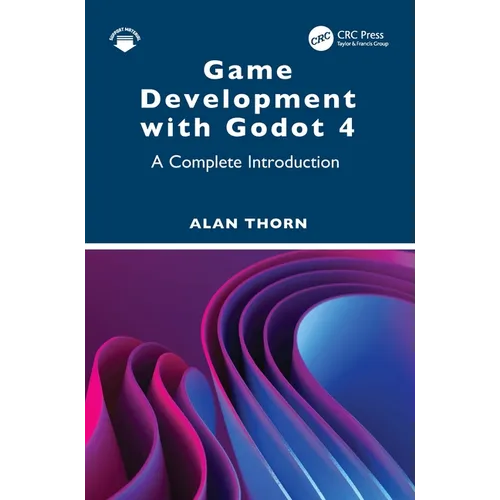 Game Development with Godot 4: A Complete Introduction