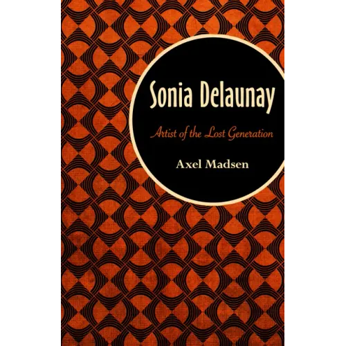 Sonia Delaunay: Artist of the Lost Generation