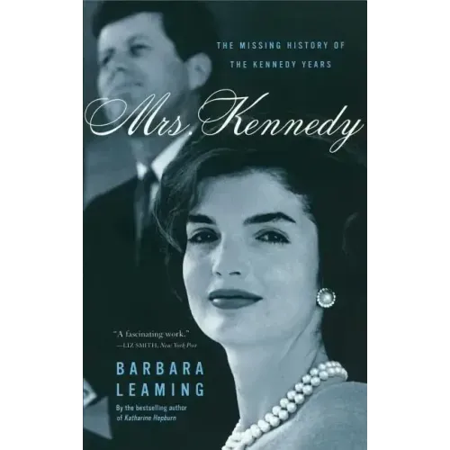 Mrs. Kennedy: The Missing History of the Kennedy Years