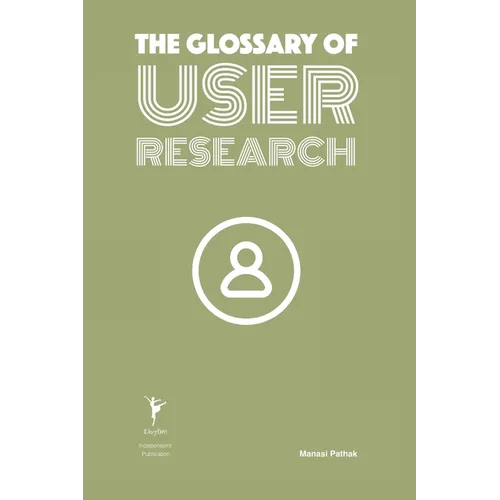 The Glossary of User Research
