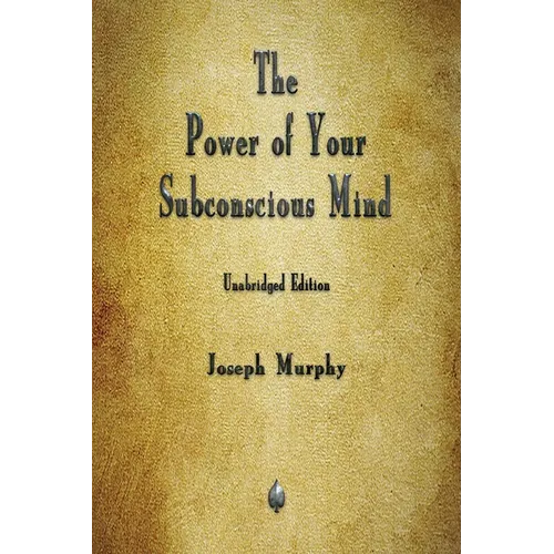 The Power of Your Subconscious Mind