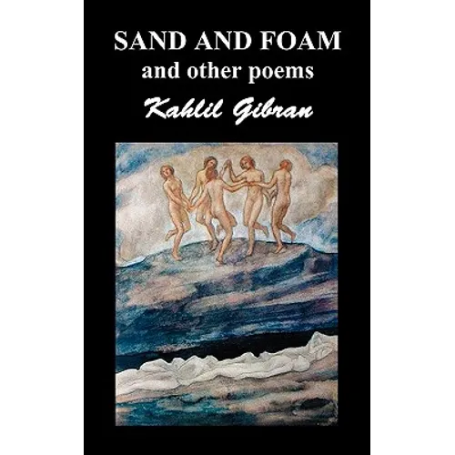 Sand and Foam and Other Poems