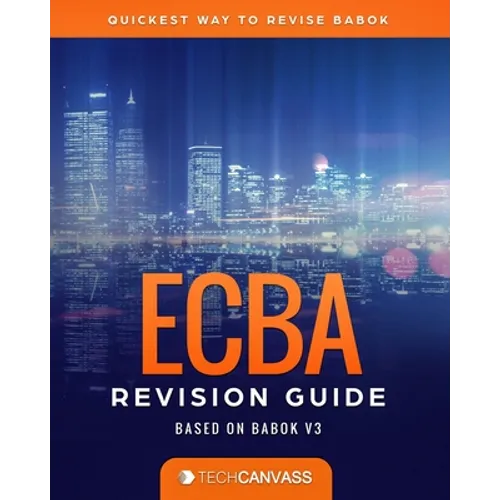 ECBA Revision Guide: Based on BABOK v3