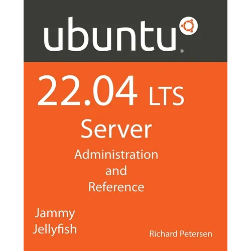 Ubuntu 22.04 LTS Server: Administration and Reference