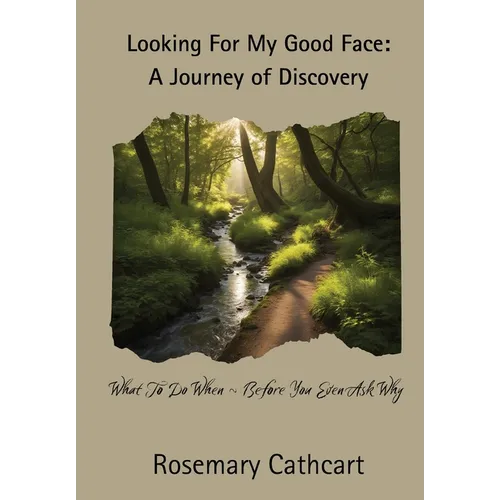 Looking For My Good Face: A Journey of Discovery