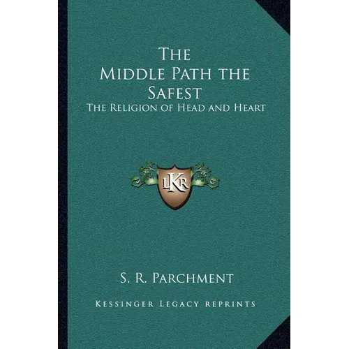 The Middle Path the Safest: The Religion of Head and Heart
