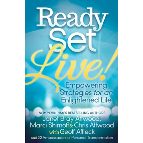 Ready, Set, Live!: Empowering Strategies for an Enlightened Life