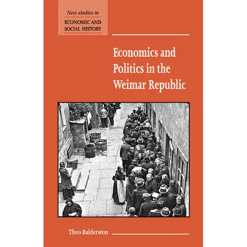Economics and Politics in the Weimar Republic