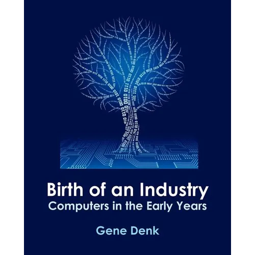 Birth of an Industry, Computers in the Early Years