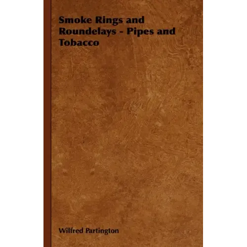 Smoke Rings and Roundelays - Pipes and Tobacco