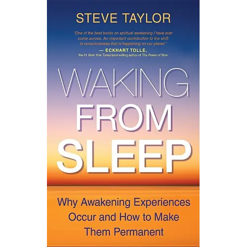 Waking From Sleep: Why Awakening Experiences Occur and How to Make Them Permanent