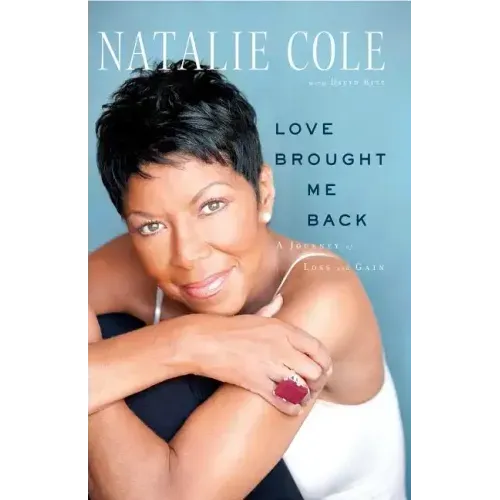 Love Brought Me Back: A Journey of Loss and Gain