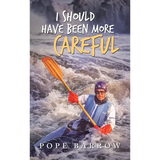I Should Have Been More Careful - Hardcover