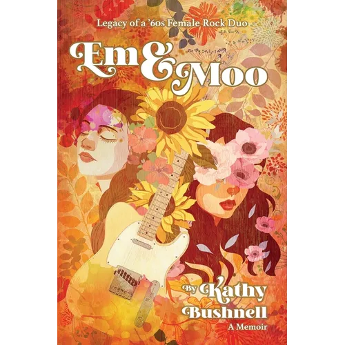 Em & Moo: Legacy of a '60s Female Rock Duo