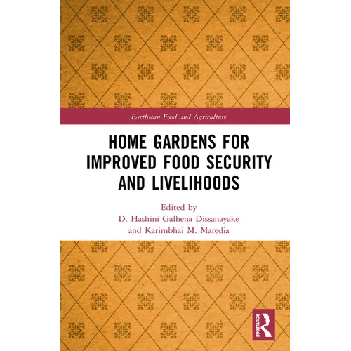 Home Gardens for Improved Food Security and Livelihoods