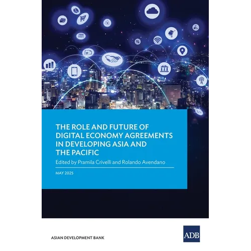The Role and Future of Digital Economy Agreements in Developing Asia and the Pacific