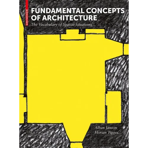 Fundamental Concepts of Architecture: The Vocabulary of Spatial Situations