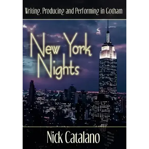 New York Nights: Performing, Producing and Writing in Gotham