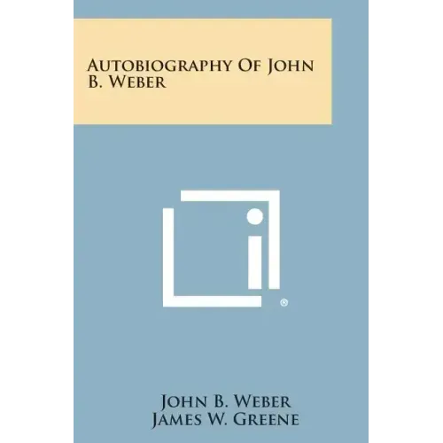 Autobiography of John B. Weber