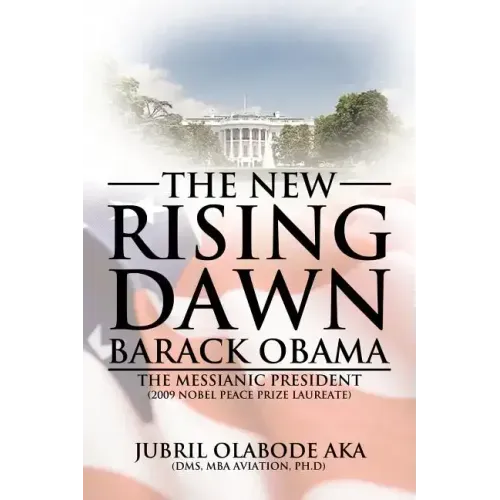 The New Rising Dawn Barack Obama: The Messianic President