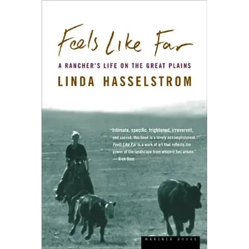 Feels Like Far: A Rancher's Life on the Great Plains