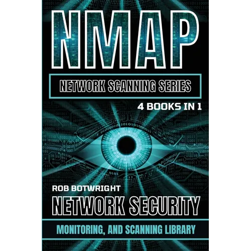 NMAP Network Scanning Series: Network Security, Monitoring, And Scanning Library