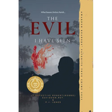 The Evil I Have Seen Davidson & Jones: Memoirs from the Case Files of Lt. Detective Robert (Robbo) Davidson, Ret.
