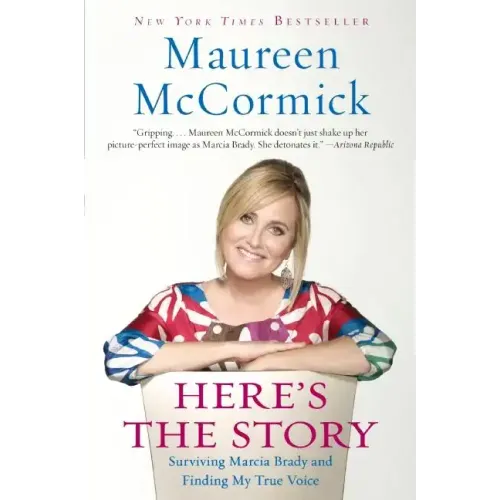 Here's the Story: Surviving Marcia Brady and Finding My True Voice