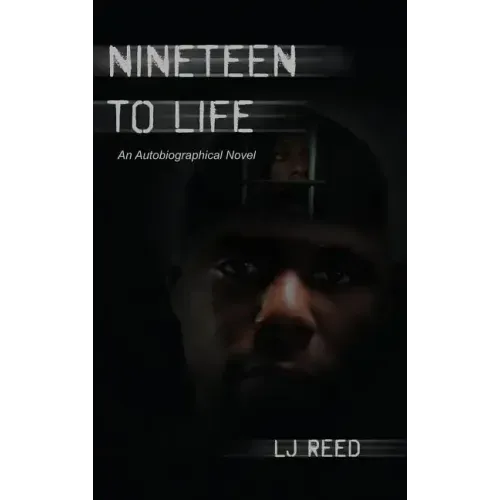 Nineteen to Life: An Autobiographical Novel