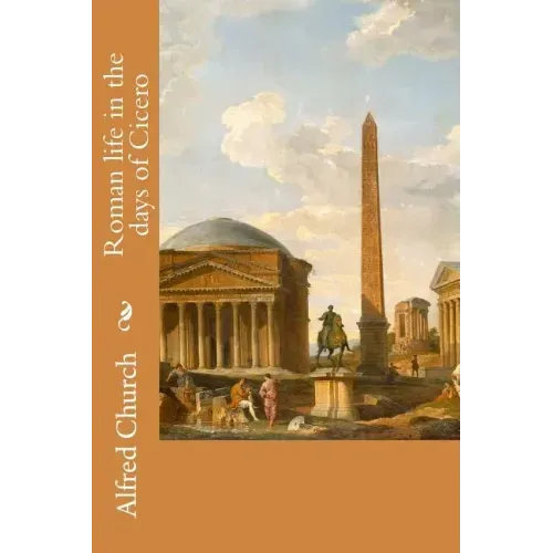Roman life in the days of Cicero