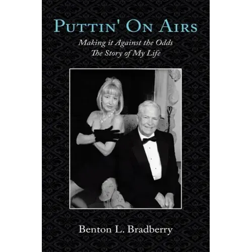 Puttin' on Airs: Making It Against the Odds the Story of My Life