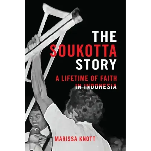 The Soukotta Story: A Lifetime of Faith in Indonesia