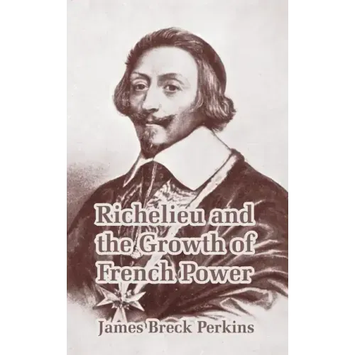 Richelieu and the Growth of French Power