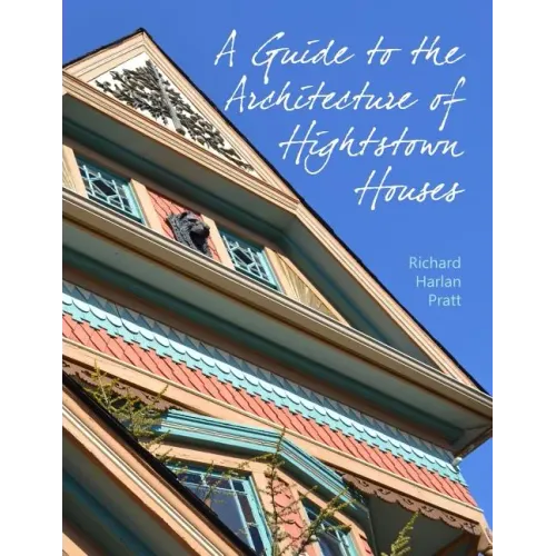 A Guide to the Architecture of Hightstown Houses