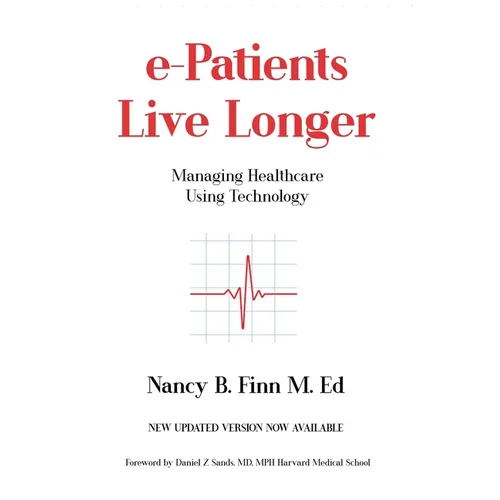 e-Patients Live Longer: Managing Healthcare Using Technology