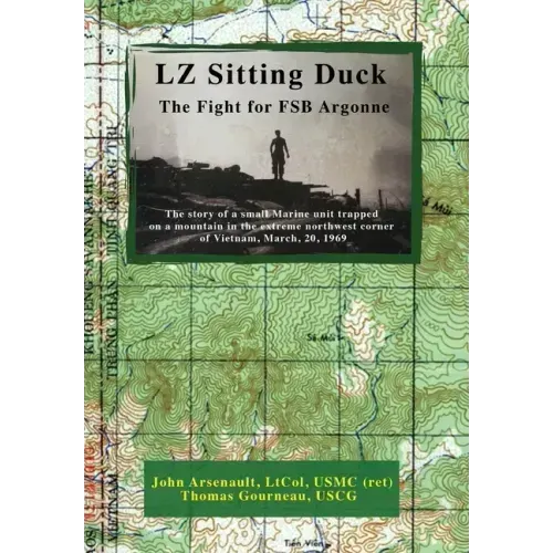 LZ Sitting Duck: The Fight for FSB Argonne