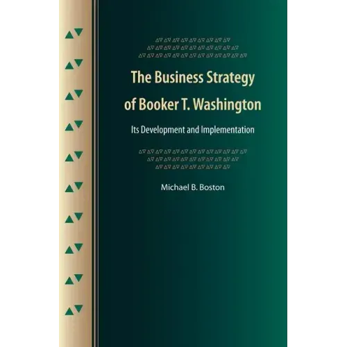 The Business Strategy of Booker T. Washington: Its Development and Implementation
