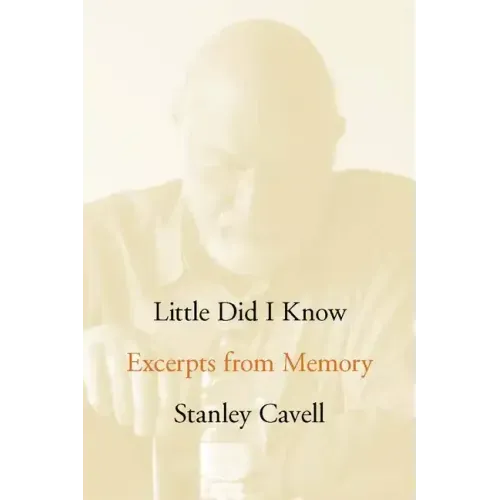Little Did I Know: Excerpts from Memory