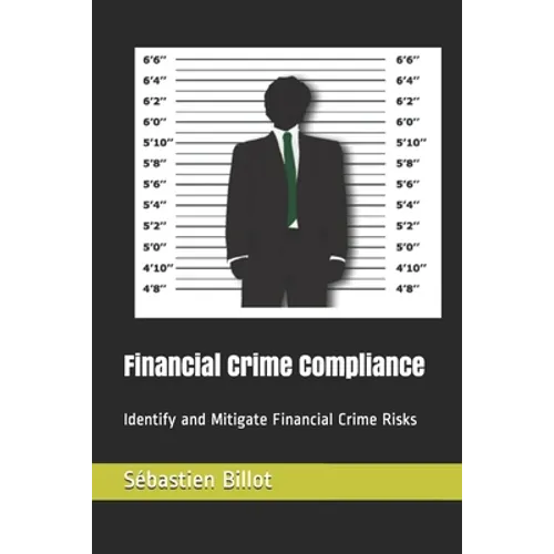 Financial Crime Compliance: Identify and Mitigate Financial Crime Risks