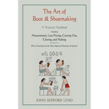 The Art of Boot and Shoemaking: A Practical Handbook Including Measurement, Last-Fitting, Cutting-Out, Closing, and Making - Paperback