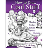 How to Draw Cool Stuff: Shading, Textures and Optical Illusions