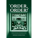 'Order, Order!': A Biographical Dictionary of Speakers, Deputy Speakers and Clerks of the Australian House of Representatives - Hardcover