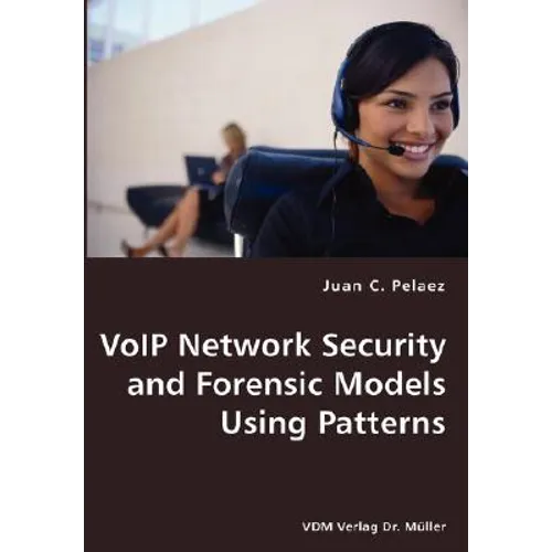 VoIP Network Security and Forensic Models Using Patterns