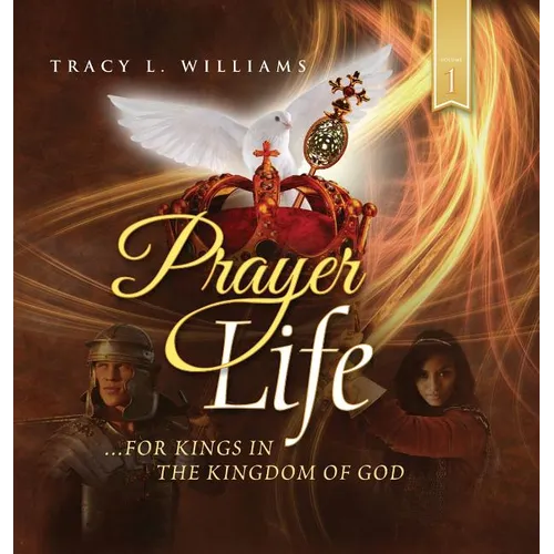 Prayer Life: For Kings in the Kingdom of God